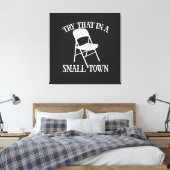 Probeer dat in een kleine stad klapstoel canvas afdruk (Insitu (Slaapkamer))