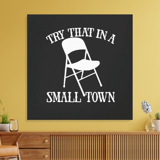 Probeer dat in een kleine stad klapstoel canvas afdruk (Insitu (Woonkamer))