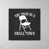 Probeer dat in een kleine stad klapstoel canvas afdruk (Voorkant)