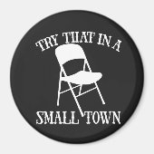 Probeer dat in een kleine stad klapstoel magneet (Voorkant)