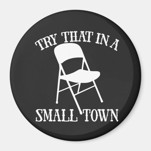 Probeer dat in een kleine stad klapstoel magneet (Voorkant)