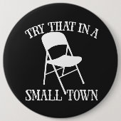 Probeer dat in een kleine stad klapstoel ronde button 6,0 cm (Voorkant)