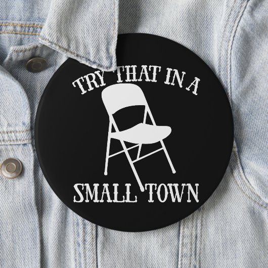 Probeer dat in een kleine stad klapstoel ronde button 6,0 cm (In situ)