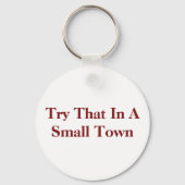 Probeer dat in een kleine stad sleutelhanger (Voorkant)