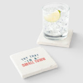 Probeer dat in een kleine stad stenen onderzetter (Zijkant)