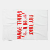 Probeer dat in een kleine stad theedoek (Horizontaal)