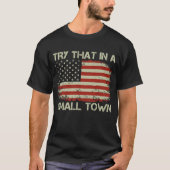 Probeer dat in een kleine stad vlag USA T-shirt (Voorkant)
