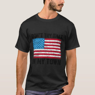 Probeer dat niet in de Amerikaanse vlag van mijn s T-shirt