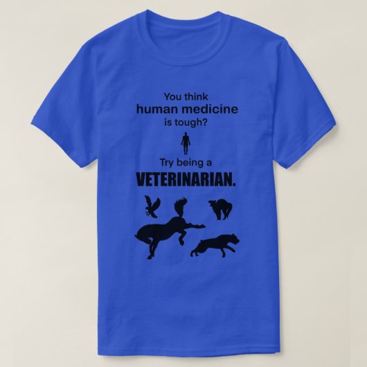 Probeer een dierenarts te zijn t-shirt (Design voorkant)
