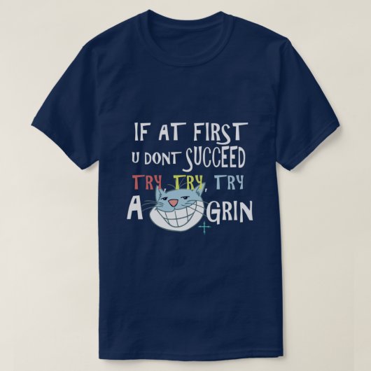 Probeer een grijns als het je eerst niet lukt t-shirt (Design voorkant)