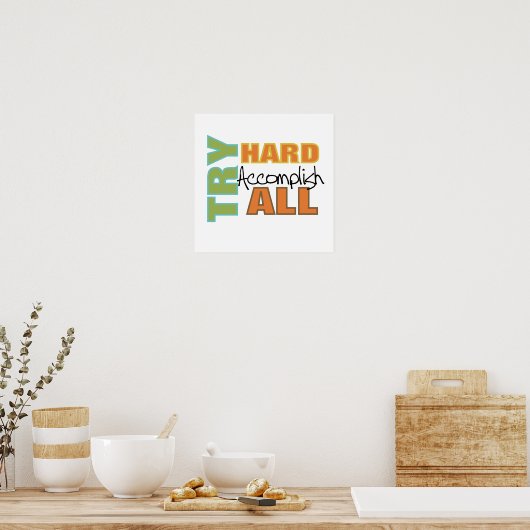 Probeer hard Alles voltooien Poster (Keuken)