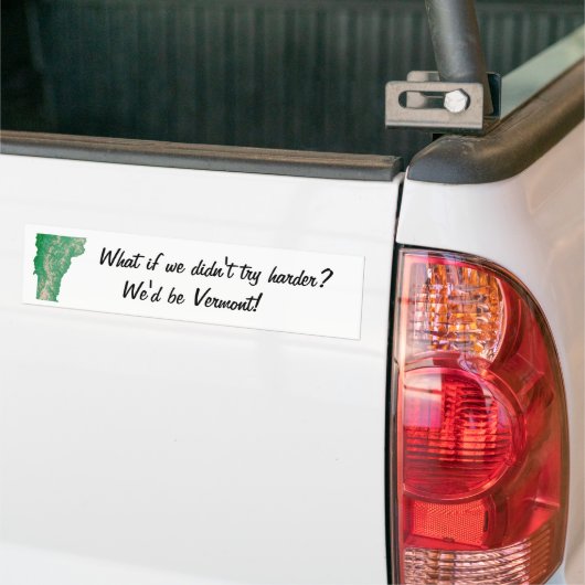 Probeer harder Vermont Bumpersticker (Op Truck)