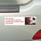 PROBEER JESUS ALS JE NIET VAN HEM HOUDT... BUMPERSTICKER (Op auto)