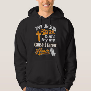 Probeer Jezus alsjeblieft niet als je groot bent. Hoodie