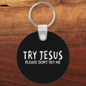 Probeer Jezus alsjeblieft niet als je groot bent. Sleutelhanger (Voorkant)