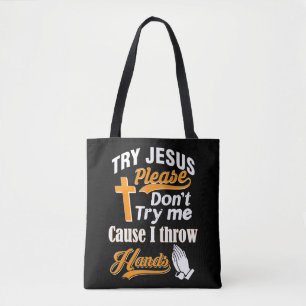 Probeer Jezus alsjeblieft niet als je groot bent. Tote Bag