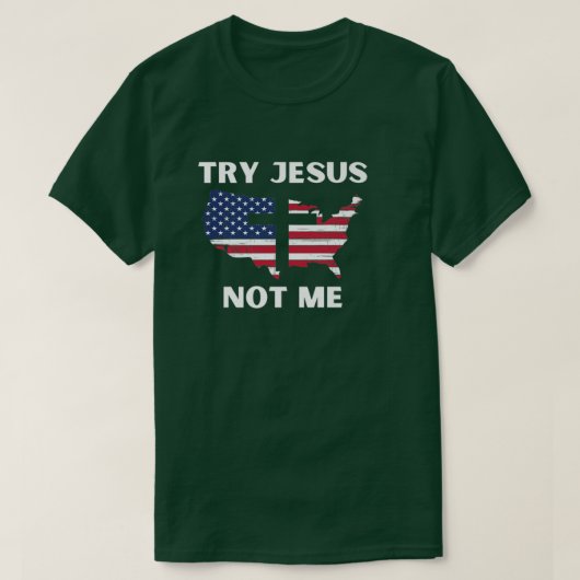 Probeer Jezus niet, grappige Christelijke premie T-shirt (Design voorkant)