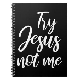 Probeer Jezus niet mij Christelijke geloof God chr Notitieboek