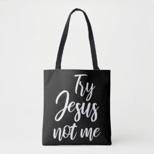 Probeer Jezus niet mij Christelijke geloof God chr Tote Bag