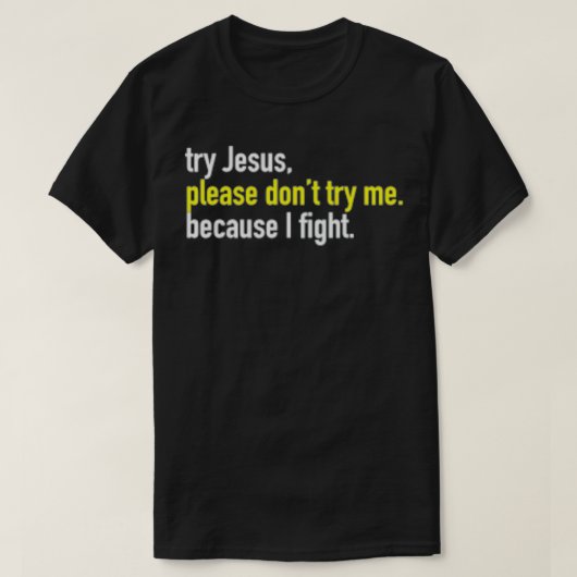 Probeer Jezus niet, want ik gooi handen Funny Boxi T-shirt (Design voorkant)