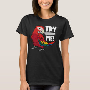 Probeer me bij mijn vrouw... t-shirt