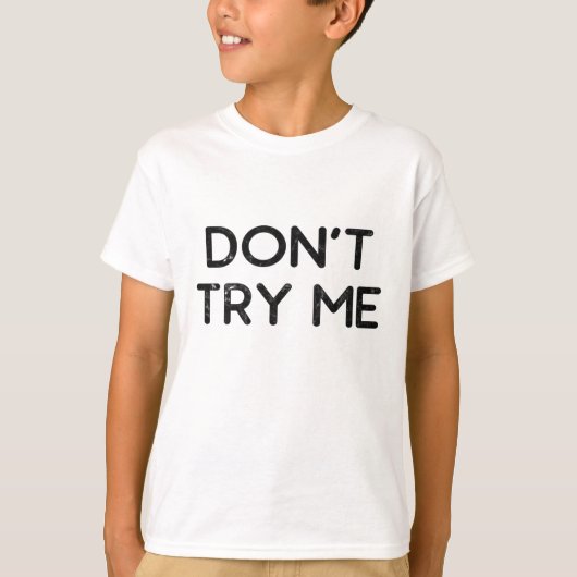 Probeer me geen tissuepapier t-shirt (Voorkant)