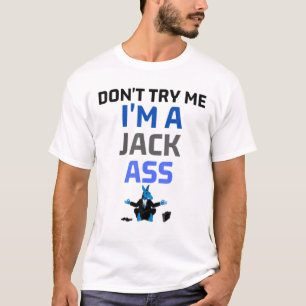 Probeer me niet Ik ben een Jackass Grappige Ezel M T-shirt