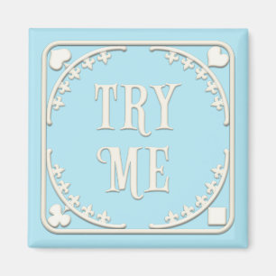 "Probeer me" Wonderland Tea Party charming Blue Magneet