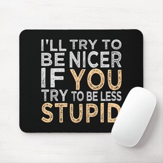 Probeer Nicer mousepad te zijn Muismat (Met muis)