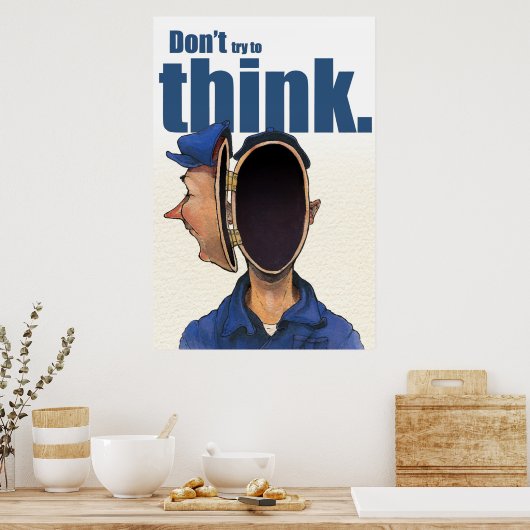 Probeer niet na te denken. poster (Keuken)