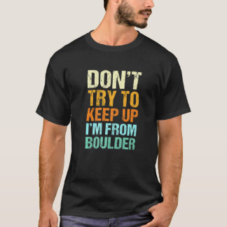 Probeer niet om de Humor van Boulder Colorado tege T-shirt