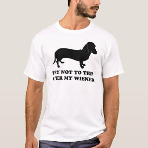 Probeer niet over mijn Wiener te reizen T-shirt