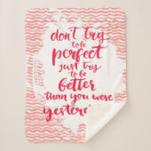 Probeer niet perfect te zijn, probeer gewoon beter sherpa deken (Voorkant)