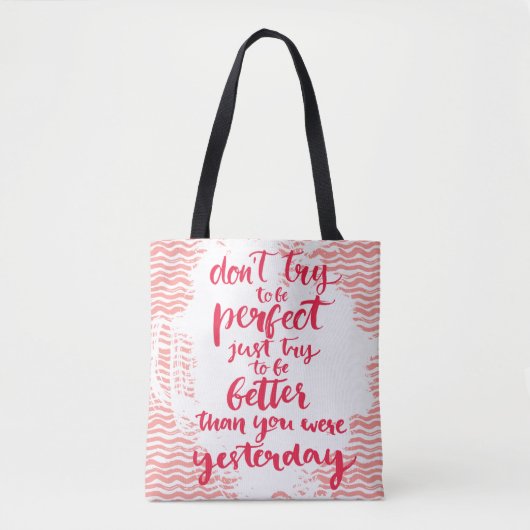 Probeer niet perfect te zijn, probeer gewoon beter tote bag (Voorkant)