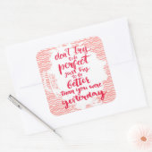 Probeer niet perfect te zijn, probeer gewoon beter vierkante sticker (Envelop)