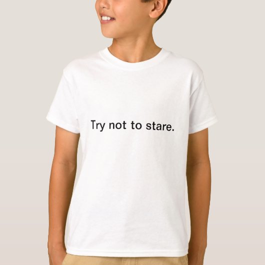 Probeer niet te staren. t-shirt (Voorkant)
