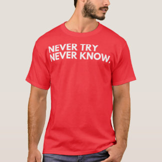 Probeer nooit Typografie Motivatie te kennen en ik T-shirt