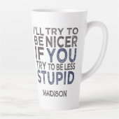 Probeer om een betere aangepaste naam te zijn latte mok (Rechts)