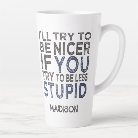 Probeer om een betere aangepaste naam te zijn latte mok (Rechts)