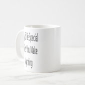 Probeer speciaal te zijn wanneer je iets maakt koffiemok (Voorkant links)