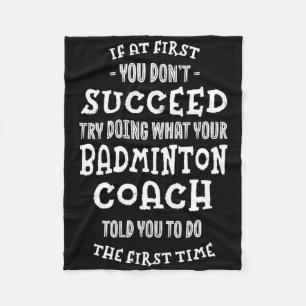 Probeer te doen wat je badmintoncoach je grappig v fleece deken