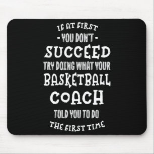 Probeer te doen wat je basketbalcoach je verteld h muismat