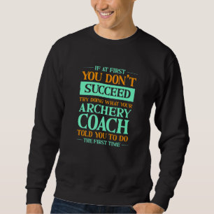 Probeer te doen wat je boogschietcoach je verteld trui
