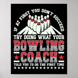 Probeer te doen wat je Bowling Coach je Bowler ver Poster