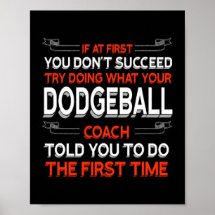 Probeer te doen wat je Dodgeball-coach je zei: Mot Poster