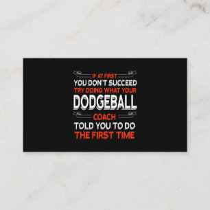 Probeer te doen wat je Dodgeball-coach je zei: Mot Visitekaartje