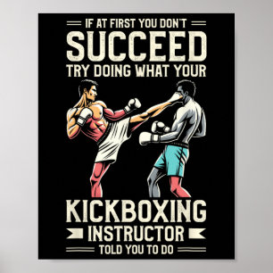 Probeer te doen wat je kickboksinstructeur je vert poster