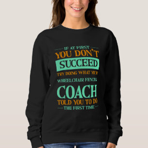 Probeer te doen wat je rolstoelschermcoach je vert trui