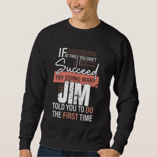 Probeer te doen wat JIM je vertelde de eerste keer Trui