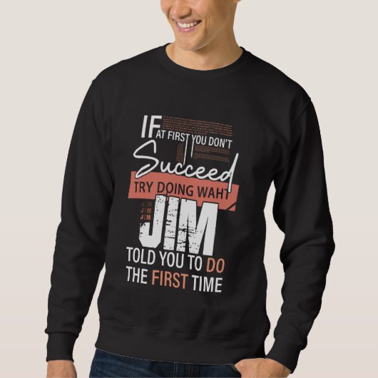 Probeer te doen wat JIM je vertelde de eerste keer Trui (Voorkant)